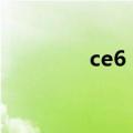 ce6 2（关于ce6 2的介绍）